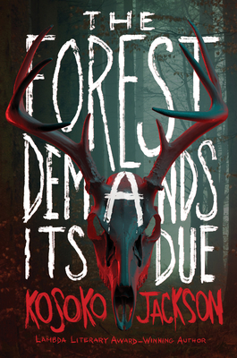 The Forest Demands Its Due By Kosoko Jackson Cover Image