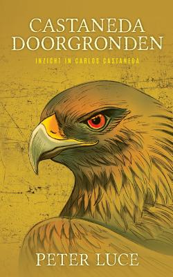 Castaneda Doorgronden: Inzicht in Carlos Castaneda Cover Image