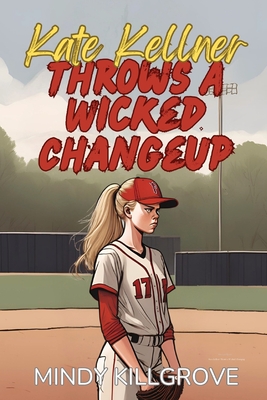 Kate Kellner Throws a Wicked Changeup Cover Image