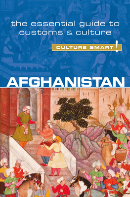 Afghanistan - Culture Smart!: The Essential Guide to Customs & Culture Cover Image