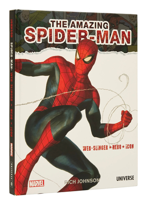 The Amazing Spider-Man: Web-Slinger, Hero, Icon By Rich Johnson Cover Image