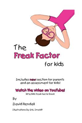 The Freak Factor for Kids: The Weirdest and Weakest Children Make the Best Adults Cover Image