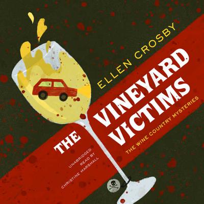The Vineyard Victims Lib/E (Wine Country Mysteries (Audio) #8) By Ellen Crosby, Christine Marshall (Read by) Cover Image