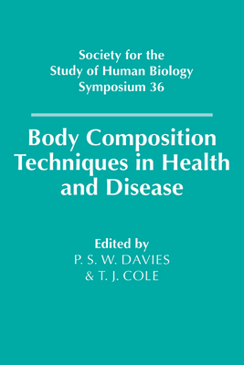 Body Composition Techniques in Health and Disease (Society for the Study of Human Biology Symposium #36) Cover Image