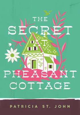 The Secret at Pheasant Cottage (Patricia St John Series) cover