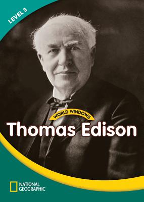 World Windows 3 (Social Studies): Thomas Edison: Content Literacy, Nonfiction Reading, Language & Literacy