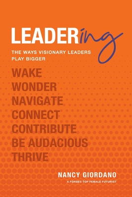 Leadering: The Ways Visionary Leaders Play Bigger Cover Image