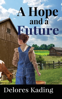 A Hope and a Future By Delores Kading Cover Image