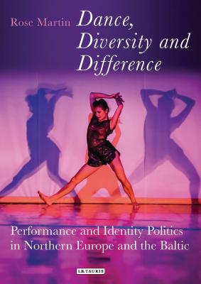 Dance, Diversity and Difference: Performance and Identity Politics in Northern Europe and the Baltic (Talking Dance) Cover Image