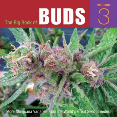 The Big Book of Buds: More Marijuana Varieties from the World's Great Seed Breeders Cover Image