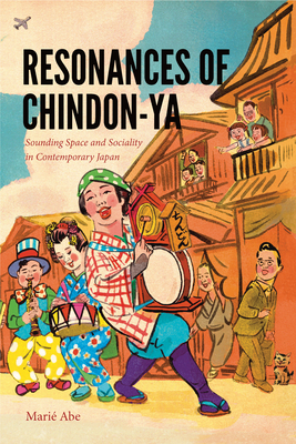 Resonances of Chindon-YA: Sounding Space and Sociality in Contemporary Japan Cover Image