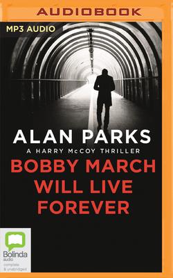 Bobby March Will Live Forever (Harry McCoy #3)