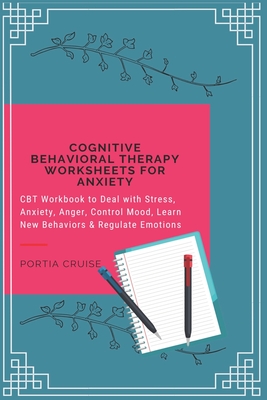 cognitive behavioral therapy worksheets for anxiety cbt workbook to deal with stress anxiety anger control mood learn new behaviors regulate em paperback green apple books