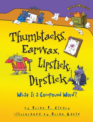 Thumbtacks, Earwax, Lipstick, Dipstick: What Is a Compound Word? (Words Are Categorical (R))