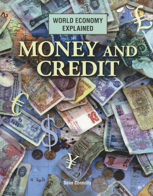 Money and Credit (World Economy Explained)