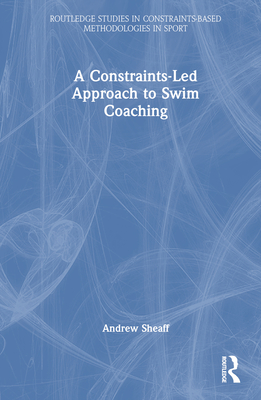 A Constraints-Led Approach to Swim Coaching Cover Image