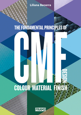 Cmf Design: The Fundamental Principles of Colour, Material and Finish Design By Liliana Becerra Cover Image