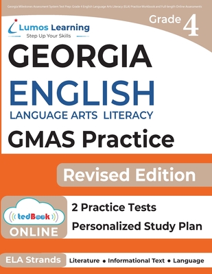 Georgia Milestones Assessment System Test Prep: Grade 4 English Language Arts Literacy (ELA) Practice Workbook and Full-length Online Assessments: GMA Cover Image