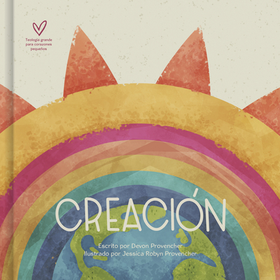 Creación (Teología grande para corazones pequeños) Cover Image