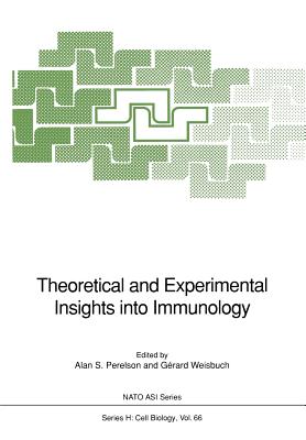 Theoretical and Experimental Insights Into Immunology (NATO Asi Subseries H: #66) By Alan S. Perelson (Editor), Gerard Weisbuch (Editor) Cover Image