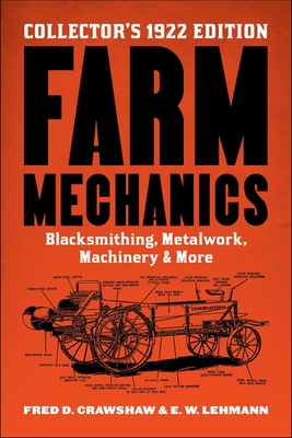 Farm Mechanics: The Collector's 1922 Edition By Fred D. Crawshaw, E. W. Lehmann Cover Image