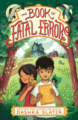 The Book of Fatal Errors: First Book in the Feylawn Chronicles By Dashka Slater Cover Image