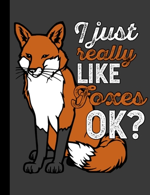 I Just Really Like Foxes Ok? I Just Really Like Foxes Ok?