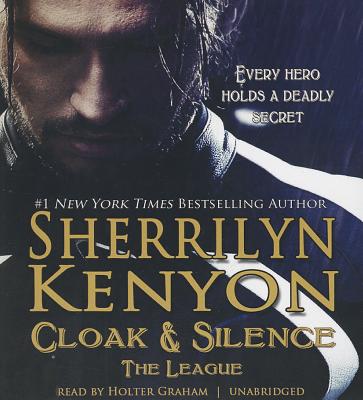 Cloak & Silence (League: Nemesis Rising) By Sherrilyn Kenyon, Holter Graham (Read by) Cover Image