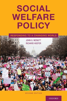 Social Welfare Policy: Responding to a Changing World By John G. McNutt, Richard Hoefer Cover Image