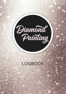 The Ultimate Diamond Painting Log Book