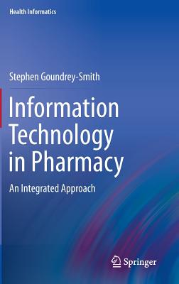Information Technology in Pharmacy: An Integrated Approach (Health Informatics #2) Cover Image