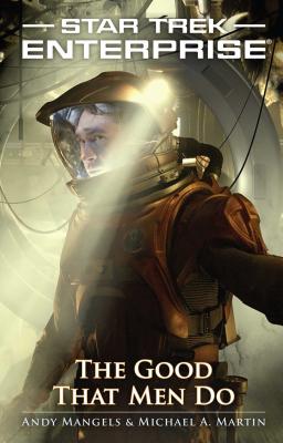The Good That Men Do (Star Trek: Enterprise) By Andy Mangels, Michael A. Martin Cover Image