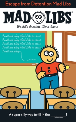 Escape from Detention Mad Libs: World's Greatest Word Game By Leonard Stern, Roger Price Cover Image