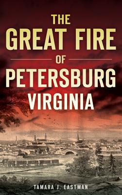 The Great Fire of Petersburg, Virginia Cover Image