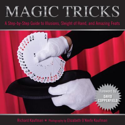 Magic Tricks: A Step-By-Step Guide to Illusions, Sleight of Hand, and Amazing Feats (Knack: Make It Easy (Games & Hobbies)) Cover Image