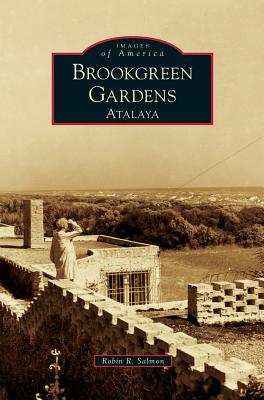 Brookgreen Gardens: Atalaya By Robin R. Salmon Cover Image