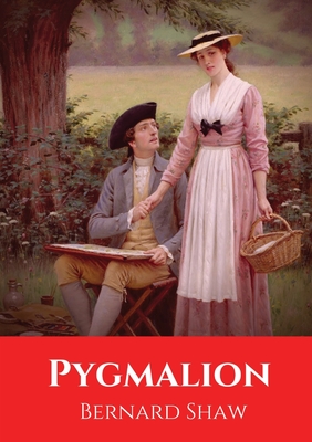 Pygmalion: A Play By George Bernard Shaw, Named After A Greek ...