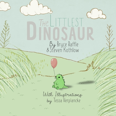 The Littlest Dinosaur By Bryce Raffle, Steven Kothlow Cover Image