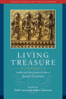 Living Treasure: Buddhist and Tibetan Studies in Honor of Janet Gyatso (Studies in Indian and Tibetan Buddhism) Cover Image