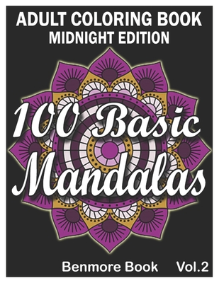 100 Basic Mandalas Midnight Edition: An Adult Coloring Book with Fun, Simple,  Easy, and Relaxing for Boys, Girls, and Beginners Coloring Pages (Volume  (Paperback)
