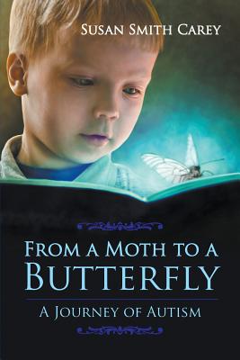From a Moth to a Butterfly: A Journey of Autism Cover Image