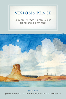 Vision and Place: John Wesley Powell and Reimagining the Colorado River Basin Cover Image