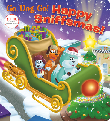 Happy Sniffsmas! (Netflix: Go, Dog. Go!) By Golden Books, Golden Books (Illustrator) Cover Image