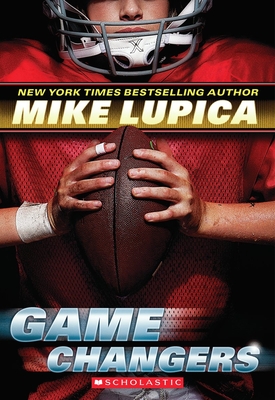 Game Changers (Game Changers #1) By Mike Lupica Cover Image