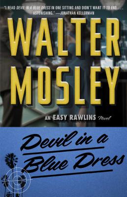 Devil in a Blue Dress: An Easy Rawlins Novel (Easy Rawlins Mystery #1)