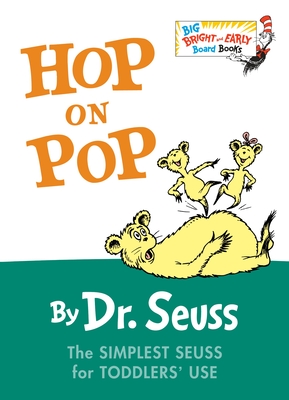 Hop on Pop: The Simplest Seuss for Youngest Use (Big Bright & Early Board Book)