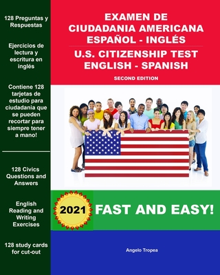 Examen de Ciudadania Americana Español - Inglés U.S. Citizenship Test English - Spanish Second Edition: Everything You Need to Prepare For Success! By Angelo Tropea Cover Image
