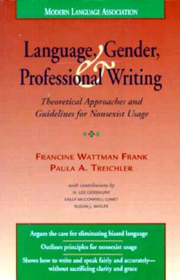 Language, Gender, and Professional Writing: Theoretical Approaches and Guidelines for Nonsexist Usage By Francine Wattman Frank, Paula A. Treichler Cover Image