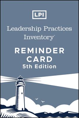 Leadership Practices Inventory (Lpi): Reminder Card (J-B Leadership Challenge: Kouzes/Posner)
