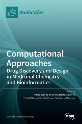 Computational Approaches: Drug Discovery and Design in Medicinal Chemistry and Bioinformatics By Marco Tutone (Editor), Anna Maria Almerico (Editor) Cover Image